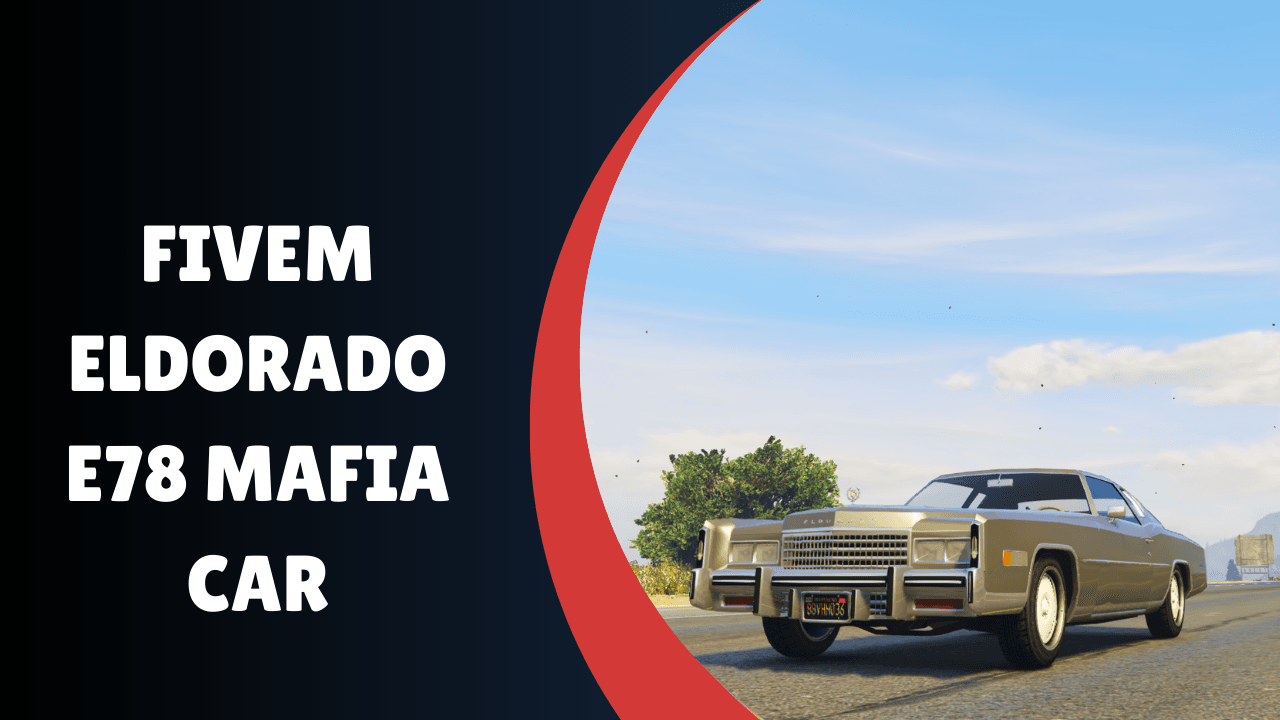 FiveM Eldorado E78 Mafia Car