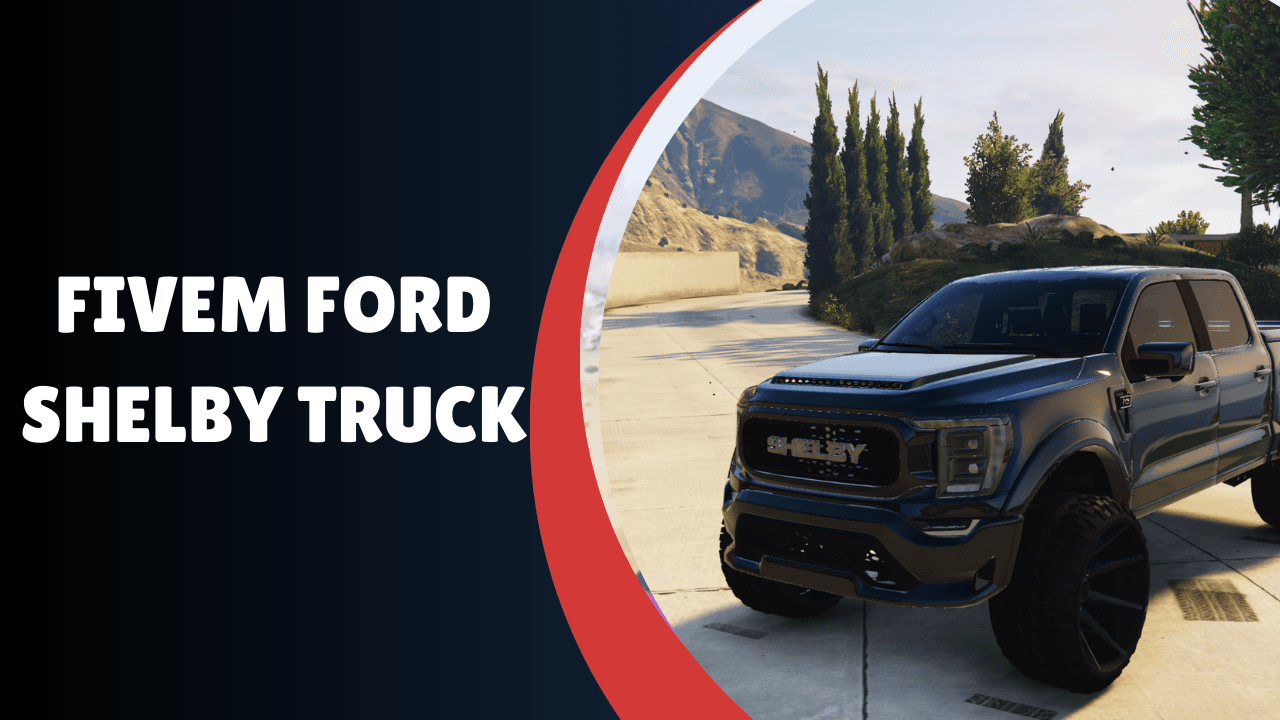 FiveM Ford Shelby Truck