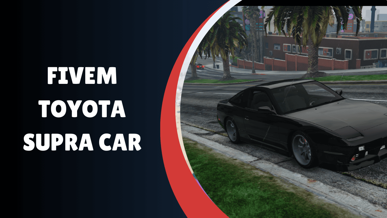 FiveM Toyota Supra Car