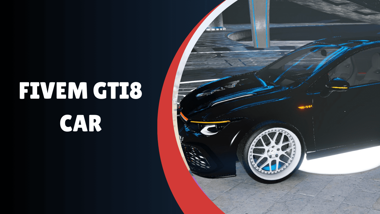 FiveM Gti8 Car