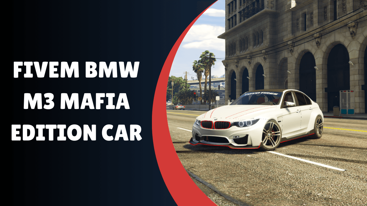 FiveM BMW M3 Mafia Edition Car