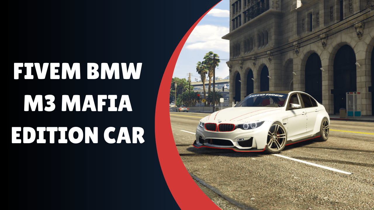 FiveM BMW M3 Mafia Edition Car