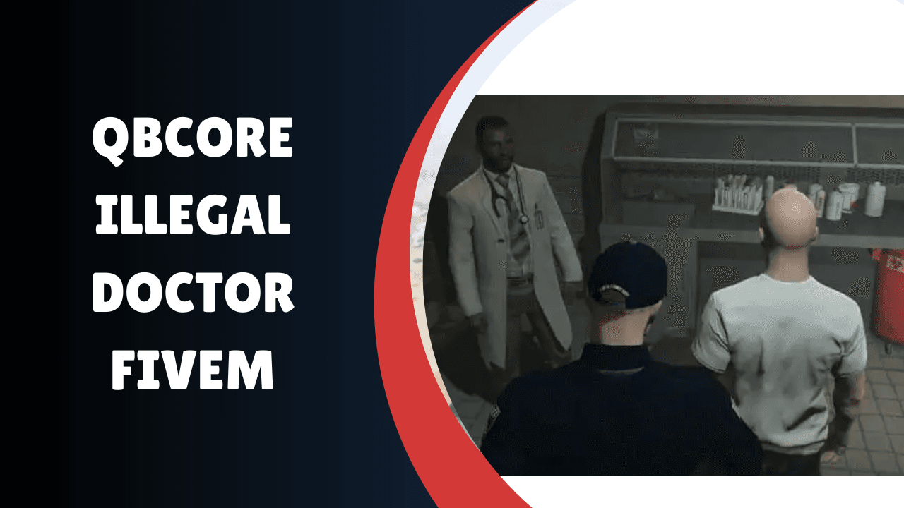 QBcore Illegal Doctor FiveM