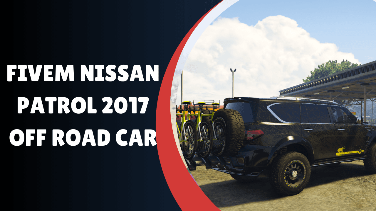 FiveM Nissan Patrol 2017 Off Road Car