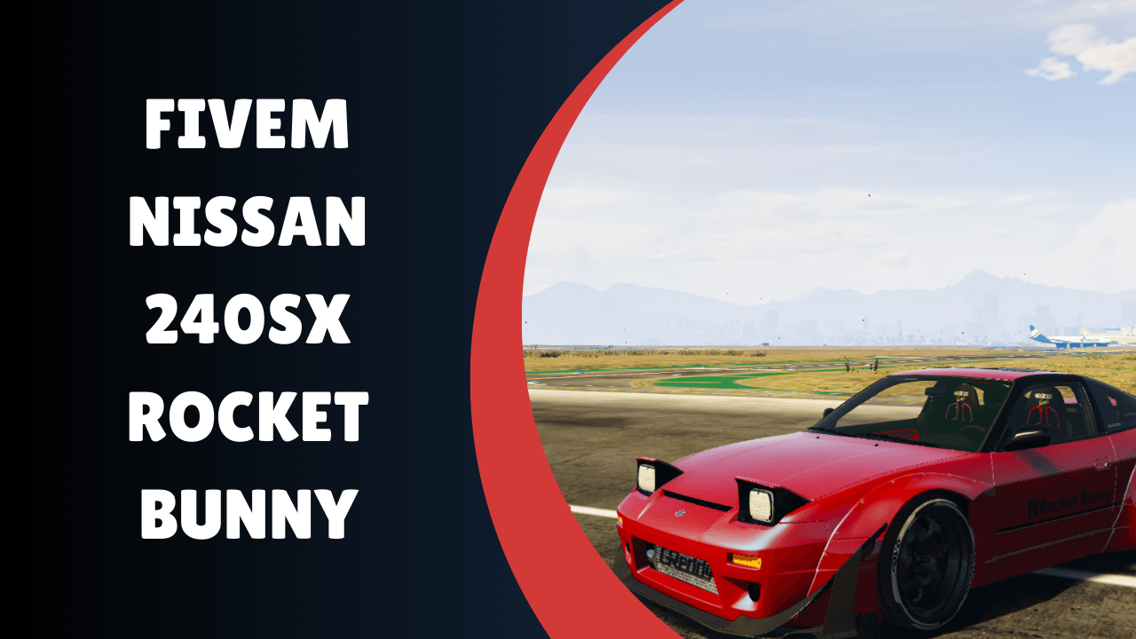 FiveM Nissan 240sx Rocket Bunny