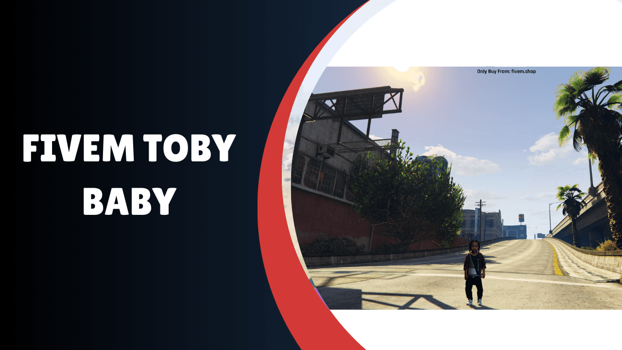 FiveM Toby Baby