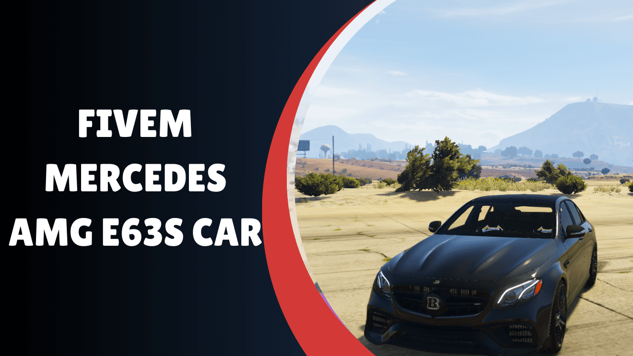 FiveM Mercedes AMG E63S Car