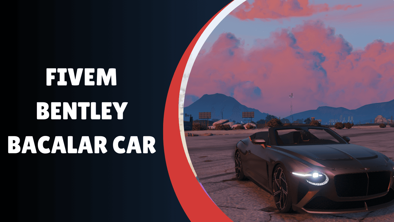 FiveM Bentley Bacalar Car