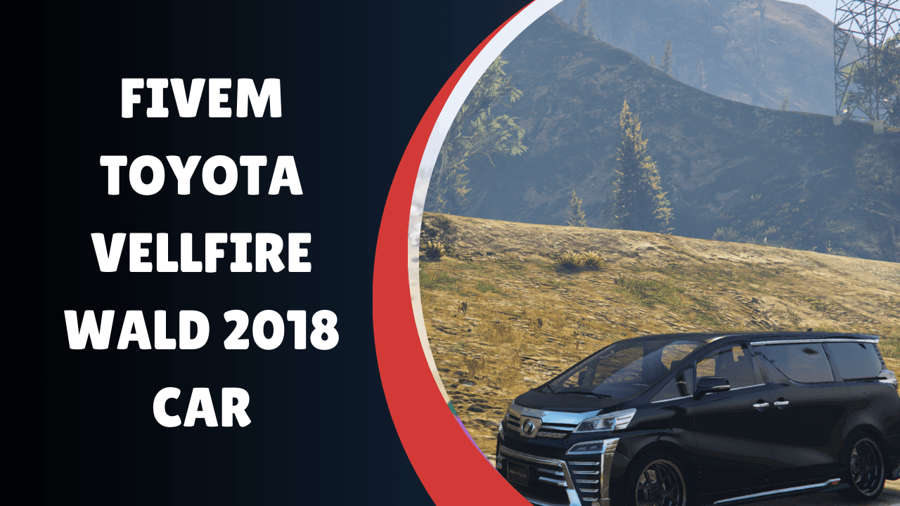 FiveM Toyota Vellfire Wald 2018 Car
