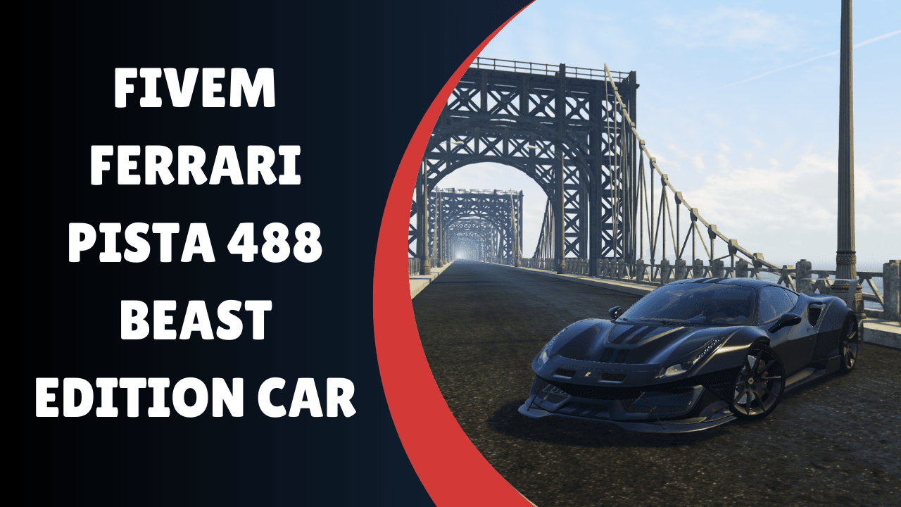 FiveM Ferrari Pista 488 Beast Edition Car