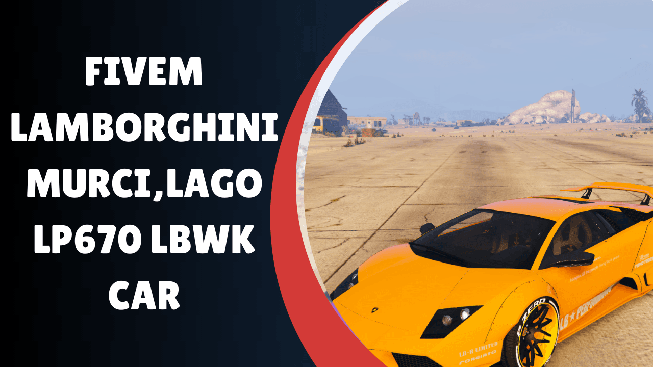 FiveM Lamborghini Murcilago LP670 LBWK Car