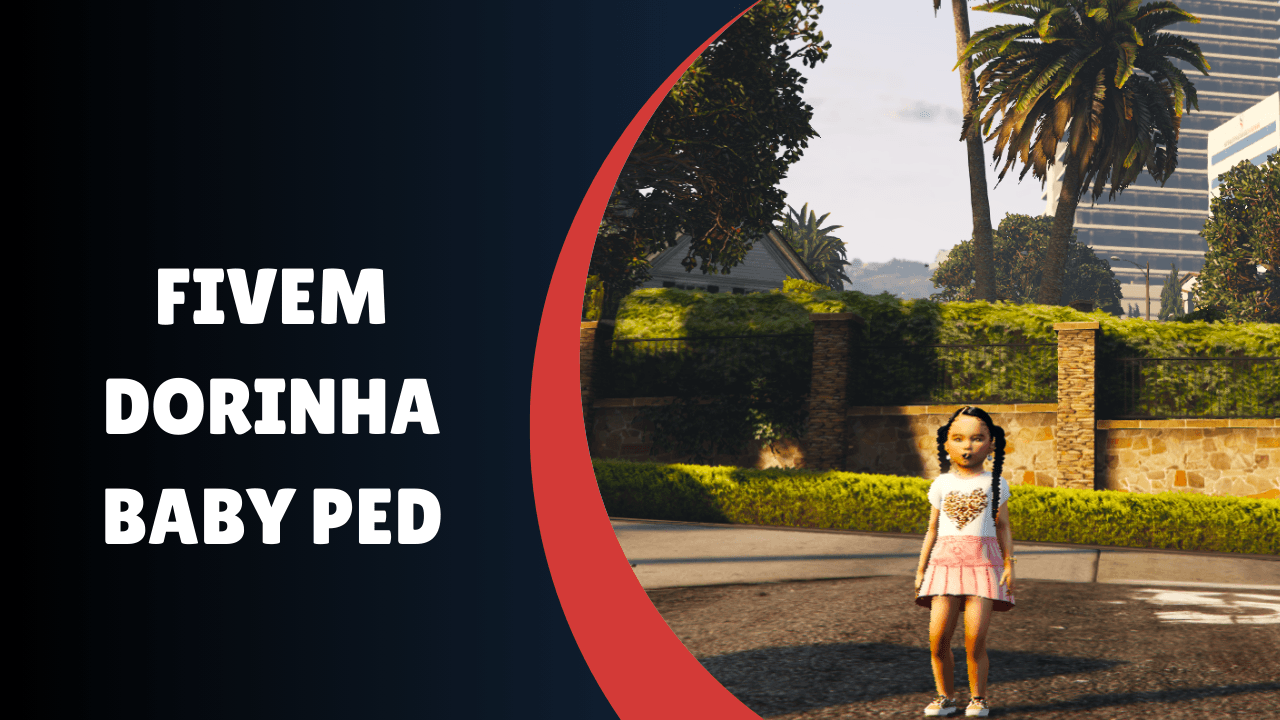 FiveM Dorinha Baby Ped