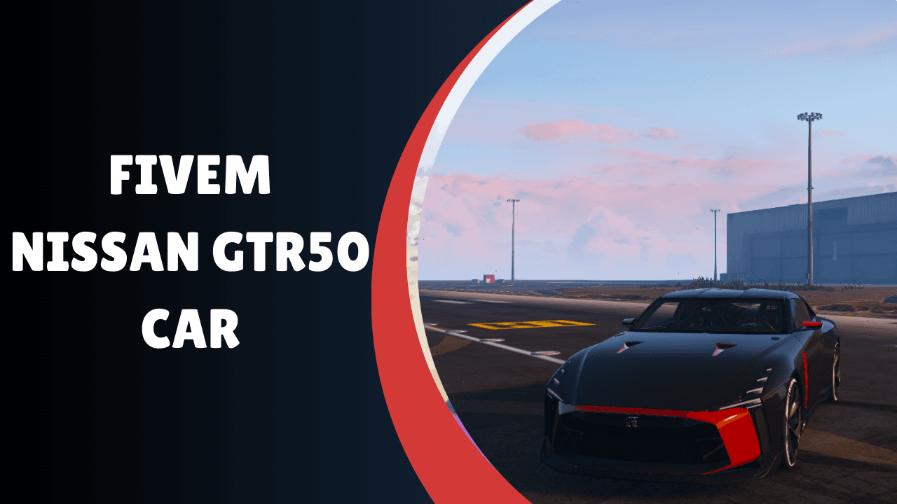 FiveM Nissan GTR50 Car