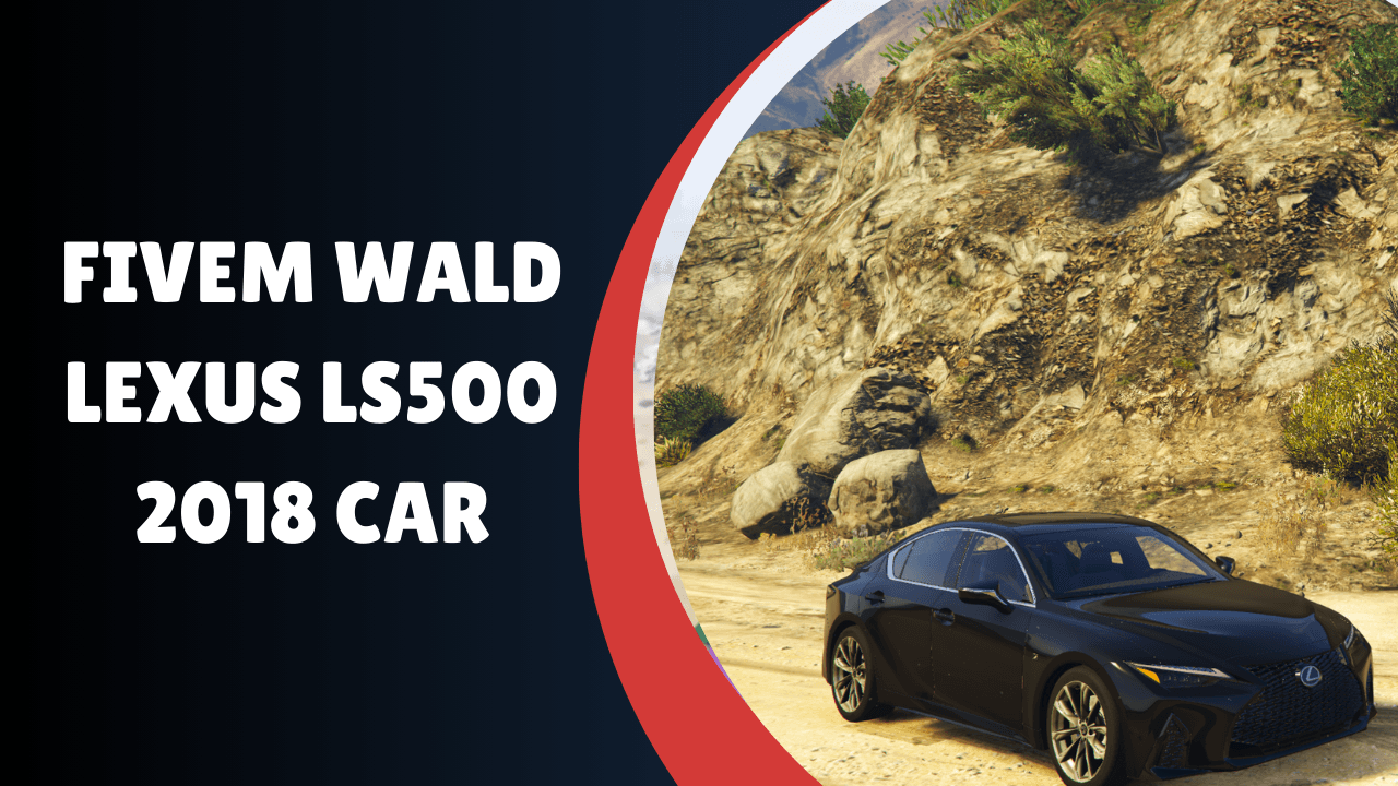 FiveM Wald Lexus LS500 2018 Car