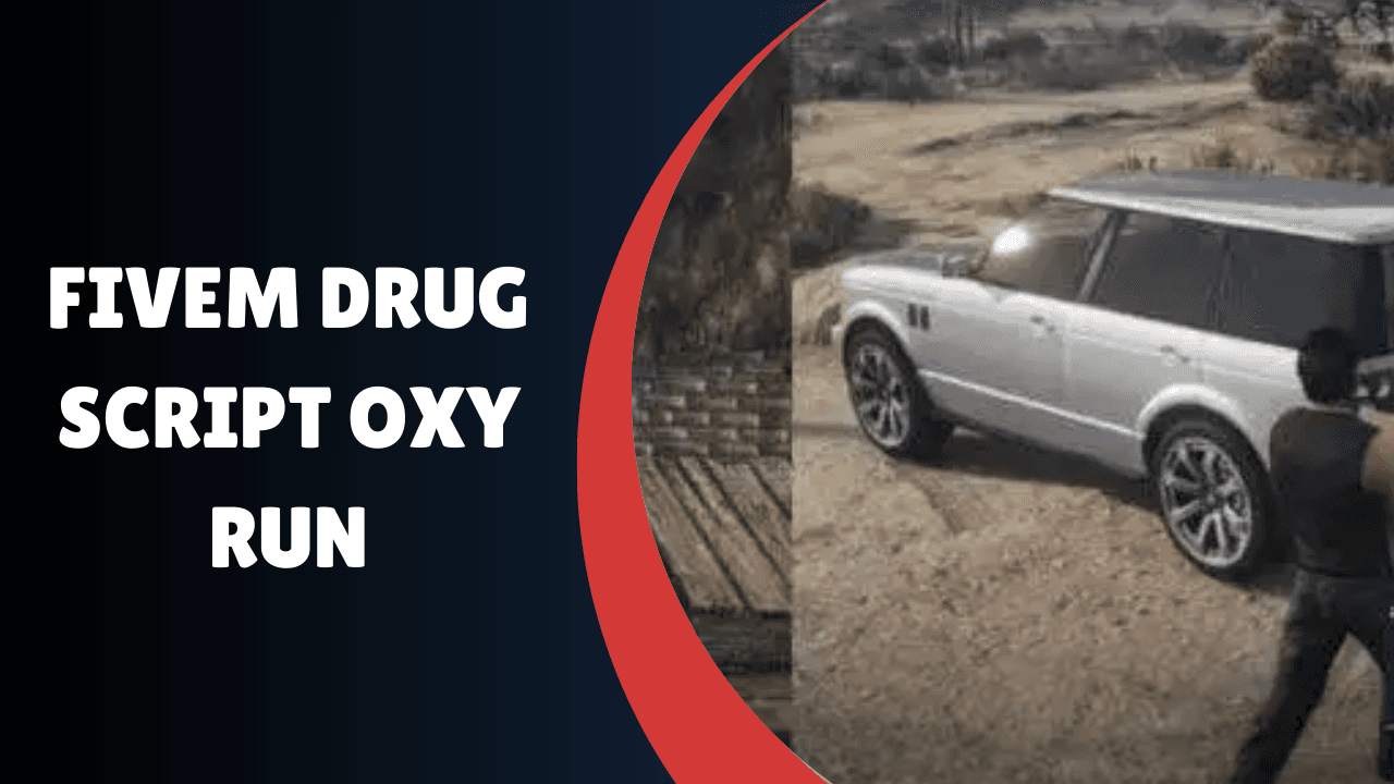 FiveM Drug Script Oxy Run