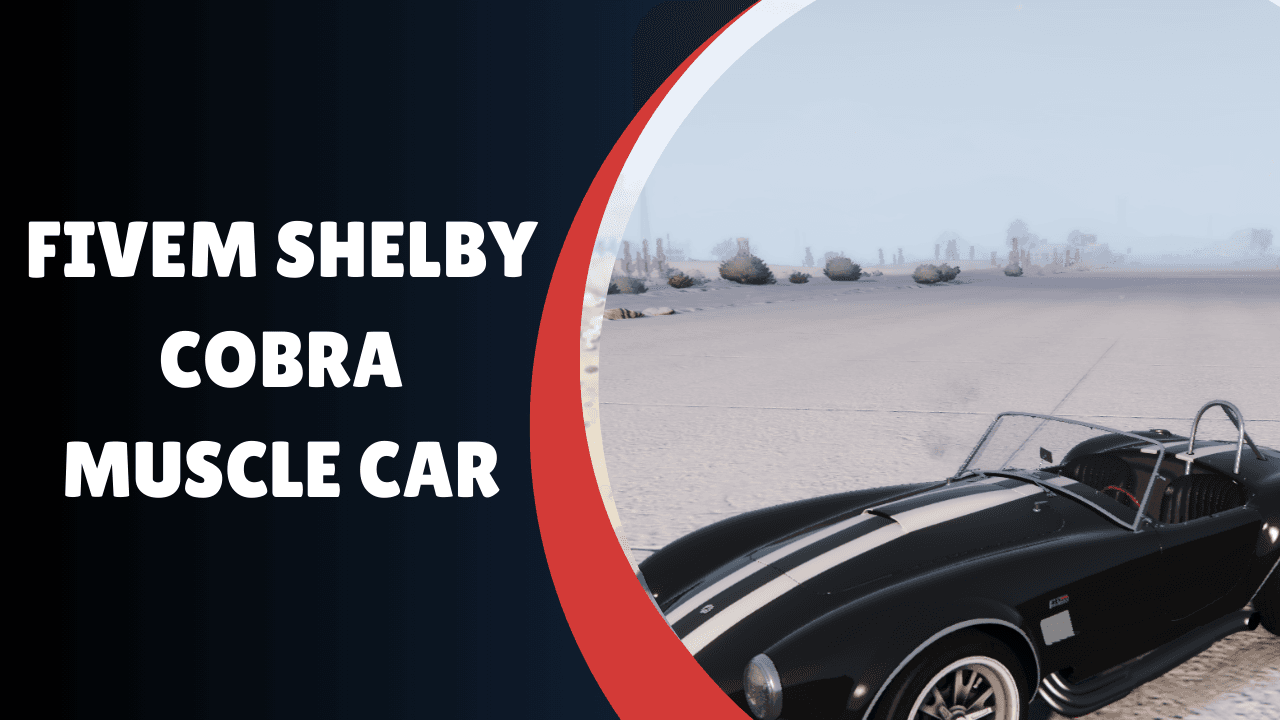 FiveM Shelby Cobra Muscle Car