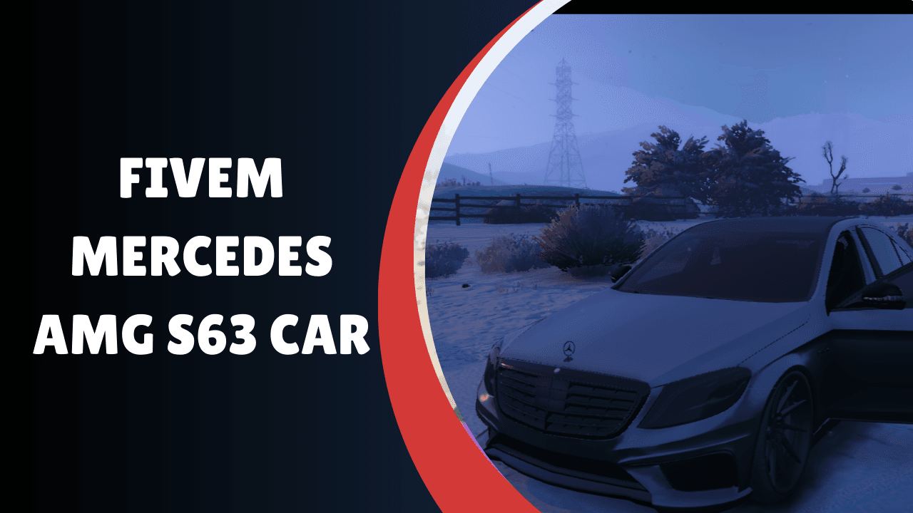 FiveM Mercedes AMG S63 Car