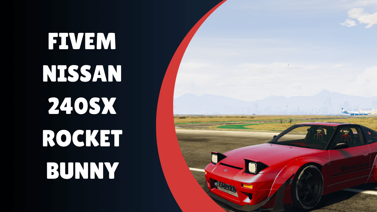 FiveM Nissan 240sx Rocket Bunny