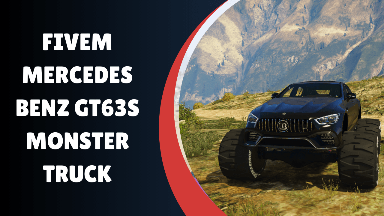 FiveM Mercedes Benz GT63s Monster Truck