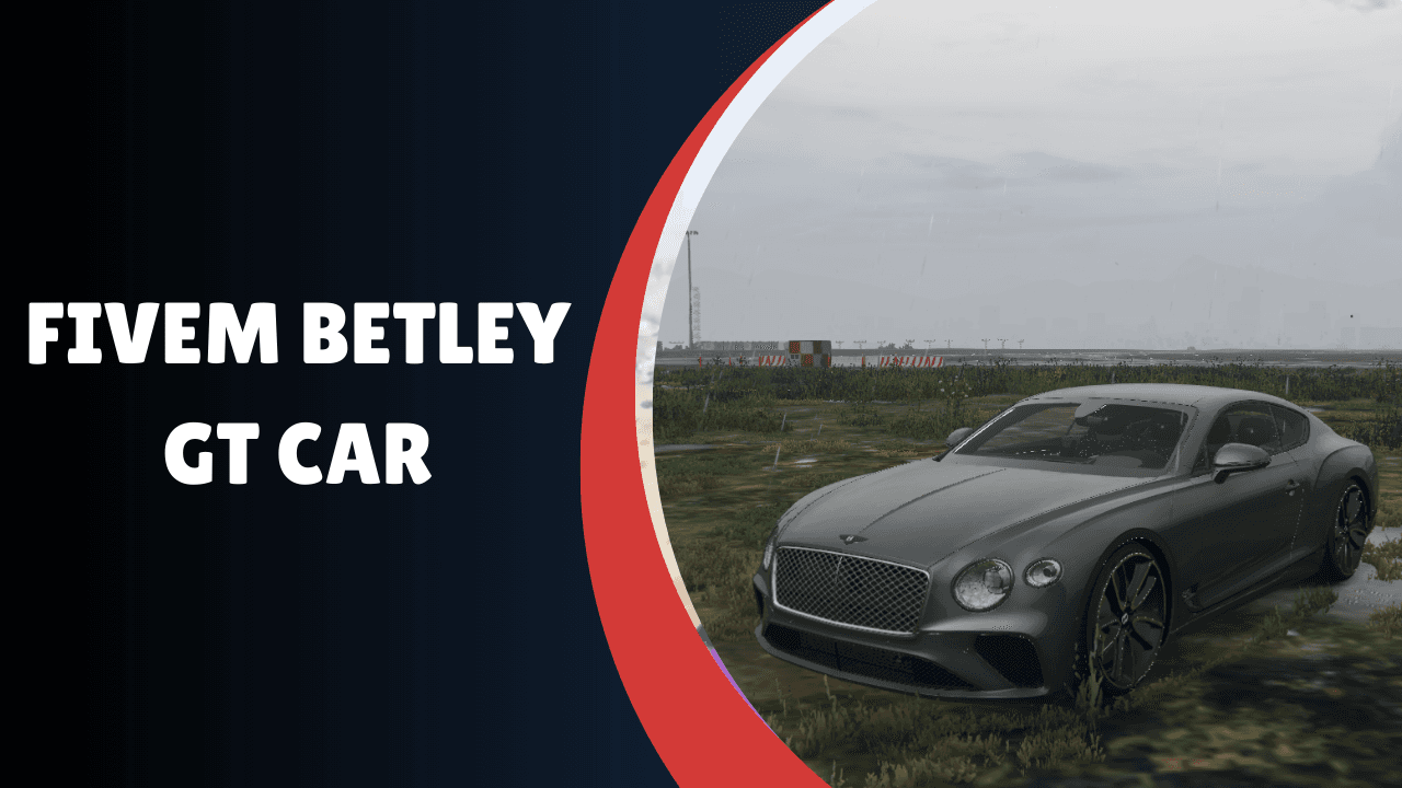 FiveM Betley GT Car