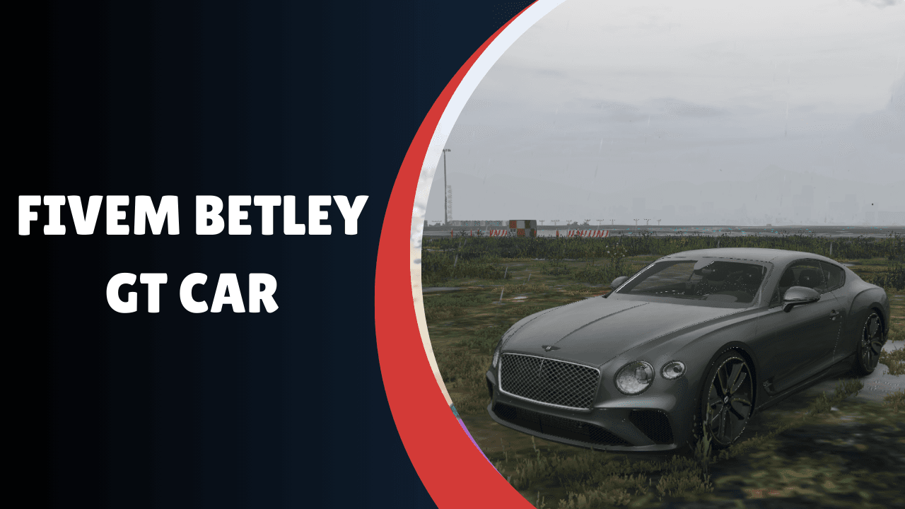 FiveM Betley GT Car