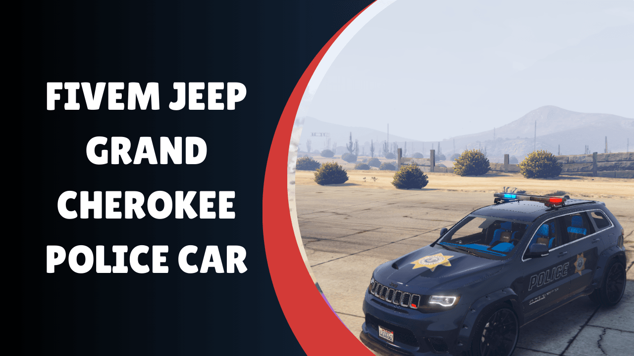 FiveM Jeep Grand Cherokee Police Car
