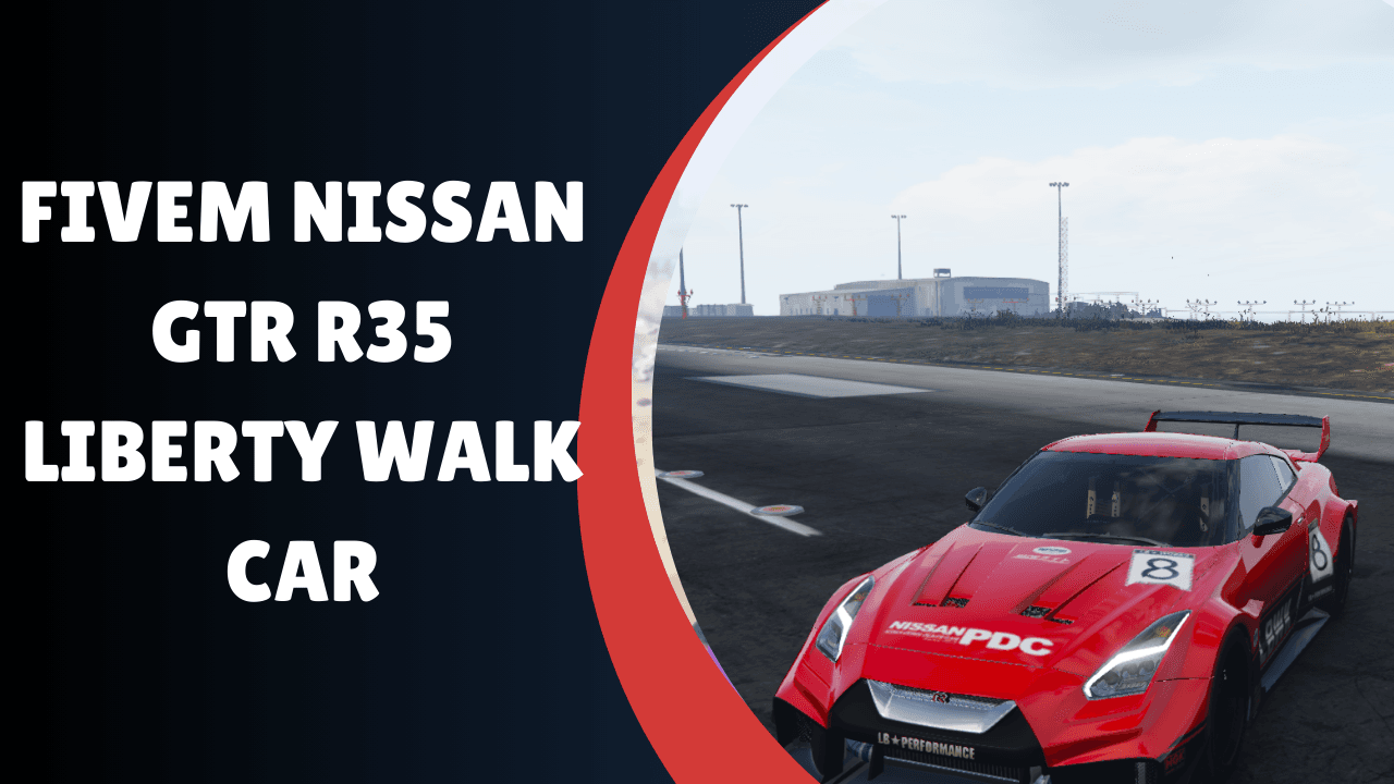 FiveM Nissan GTR R35 Liberty Walk Car