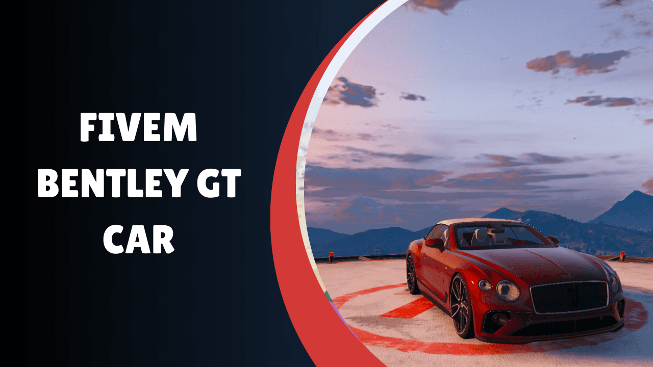 FiveM Bentley GT Car