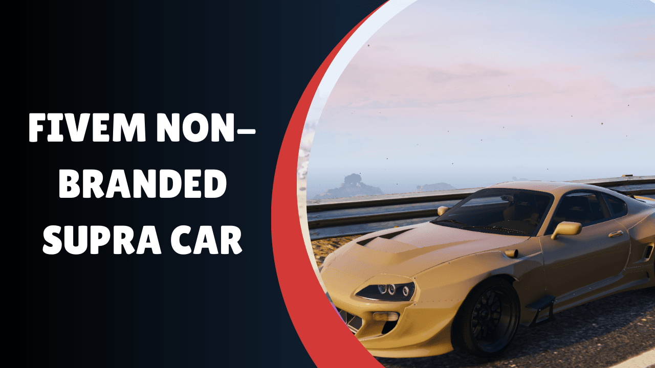 FiveM Non-Branded Supra Car