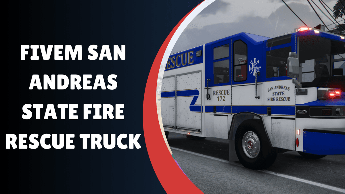 Five Mod Rescue FiveM San Andreas State Fire Rescue Truck - Performance Mod